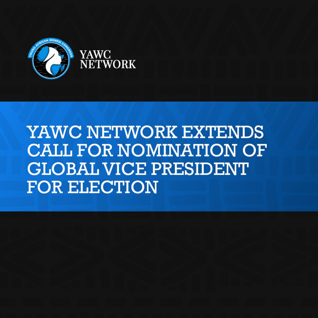 YAWC NETWORK EXTENDS CALL FOR NOMINATION OF GLOBAL VICE PRESIDENT FOR ELECTION