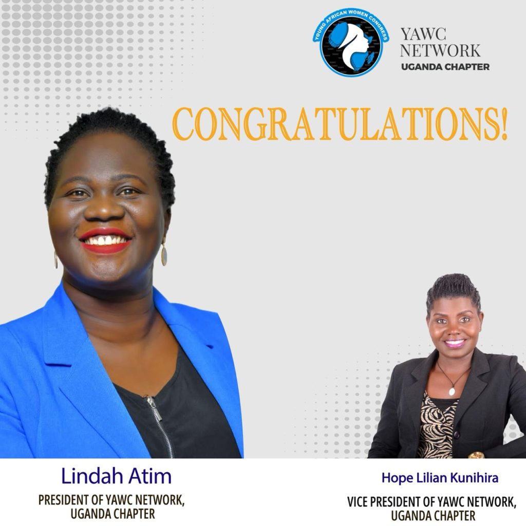 LINDAH ATIM RETAINS HER POSITION AS PRESIDENT OF YAWC NETWORK, UGANDA CHAPTER, HOPE LILIAN ELEVATED TO VEEP